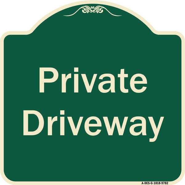 Signmission Designer Series-Private Driveway 3, Green Heavy-Gauge Aluminum, 18" x 18", G-1818-9782 A-DES-G-1818-9782